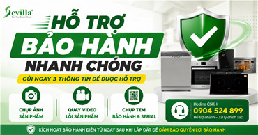  THÔNG BÁO HỖ TRỢ TIẾP NHẬN THÔNG TIN BẢO HÀNH SẢN PHẨM SEVILLA